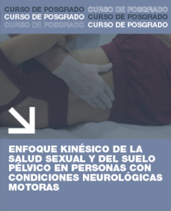 ENFOQUE KINÉSICO DE LA SALUD SEXUAL Y DEL SUELO PÉLVICO EN PERSONAS CON CONDICIONES NEUROLÓGICAS MOTORAS