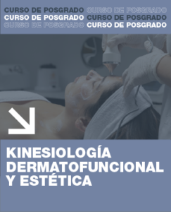 KINESIOLOGÍA DERMATOFUNCIONAL Y ESTÉTICA