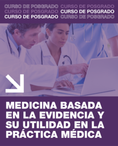 MEDICINA BASADA EN LA EVIDENCIA Y SU UTILIDAD EN LA PRÁCTICA MÉDICA